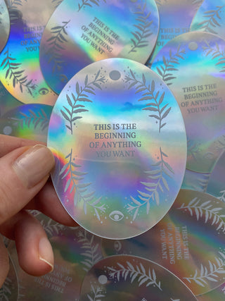 THIS IS THE BEGINNING OF EVERYTHING YOU WANT - HOLOGRAPHIC STICKERS - 10 PIECES